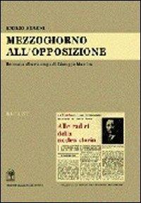 Mezzogiorno all'opposizione - Emilio Sereni - Libro Gangemi Editore 1980 | Libraccio.it