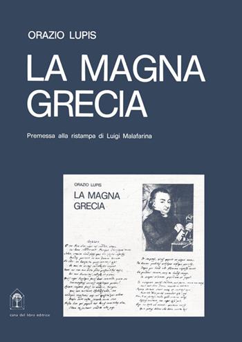 La magna Grecia - Orazio Lupis - Libro Gangemi Editore 1982, Meridione | Libraccio.it