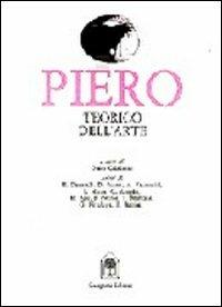 Piero della Francesca teorico dell'arte. Ediz. trilingue - Omar Calabrese - Libro Gangemi Editore 1997, Arte, arredamento, disegno | Libraccio.it