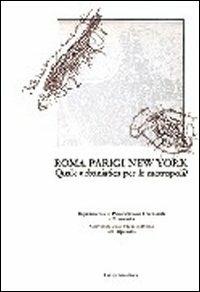 Roma, Parigi, New York. Quale urbanistica per le metropoli? - Antonio Albano, Carlo Bagnasco, Giuseppe Campos Venuti - Libro Gangemi Editore 1986 | Libraccio.it