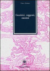 Guaritrici, veggenti, esorcisti nel bresciano - Franca Romano - Libro Gangemi Editore 1997, Le ragioni dell'uomo | Libraccio.it