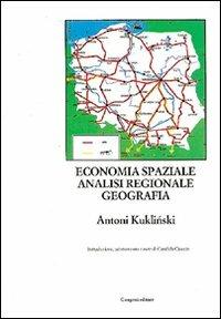 Economia spaziale, analisi regionale, geografia - Antoni Kuklinski - Libro Gangemi Editore 1987 | Libraccio.it