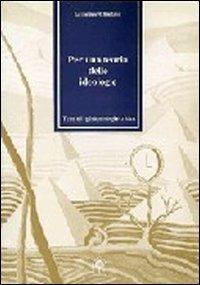 Per una teoria delle ideologie. Temi di epistemologia critica - Giuseppe Chiofalo - Libro Gangemi Editore 1989 | Libraccio.it