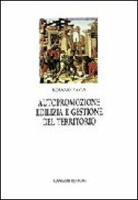 Autopromozione edilizia. Gestione del territorio. L'autocostruzione in Italia e in Europa - Rosario Pavia - Libro Gangemi Editore 1997, Arti visive, architettura e urbanistica | Libraccio.it