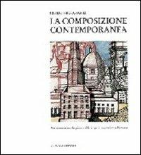 La composizione contemporanea - Giulio Fioravanti - Libro Gangemi Editore 1998, Arti visive, architettura e urbanistica | Libraccio.it
