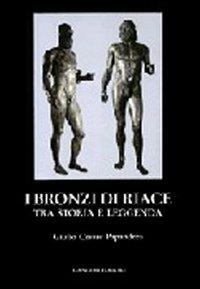 I bronzi di Riace tra storia e leggenda - Giulio C. Papandrea - Libro Gangemi Editore 1990, Archeologia e restauro | Libraccio.it