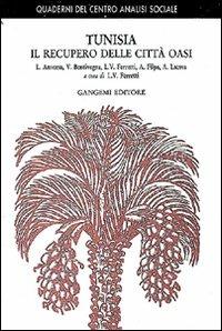 Tunisia. Il recupero delle città oasi  - Libro Gangemi Editore 1998, Arti visive, architettura e urbanistica | Libraccio.it