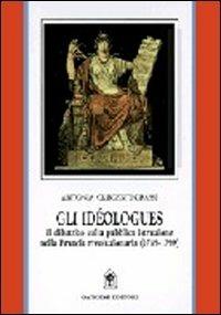 Gli idéologues. Il dibattito sulla pubblica istruzione nella Francia rivoluzionaria (1789-1799) - Antonia Criscenti Grassi - Libro Gangemi Editore 1997, Storia e filosofia | Libraccio.it
