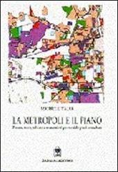 La metropoli e il piano. Processi, teorie, politiche e strumenti nel governo delle aree urbane