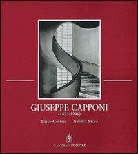 Giuseppe Capponi architetto razionalista. Opere dal 1893 al 1936 - Paolo Cortese, Isabella Sacco - Libro Gangemi Editore 1998, Arti visive, architettura e urbanistica | Libraccio.it