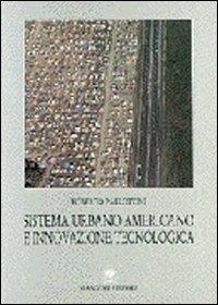 Sistema urbano americano e innovazione tecnologica - Roberto Pallottini - Libro Gangemi Editore 1997, Pianificazione territoriale urban. e amb. | Libraccio.it