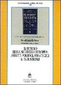 Il futuro della sicurezza europea. Aspetti politici, strategici e industriali  - Libro Gangemi Editore 1997, Sociologia, politica, diritto, economia | Libraccio.it