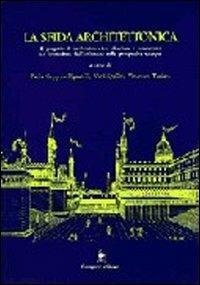 La sfida architettonica. La formazione dell'architetto nella prospettiva europea - Paola Coppola Pignatelli, Vieri Quilici, Vincenzo Turiaco - Libro Gangemi Editore 1998, Arti visive, architettura e urbanistica | Libraccio.it