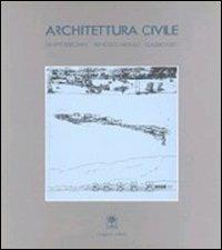 Architettura civile - Giuseppe Rebecchini, Francesco Cardullo, Claudio Roseti - Libro Gangemi Editore 1997, Arti visive, architettura e urbanistica | Libraccio.it