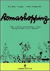 Romashopping. Tutto ciò che fa moda e tendenza a Roma passeggiando per negozi e negozietti