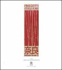 Progetti italiani per Nara. I progetti degli architetti italiani al concorso di architettura di Nara. Ediz. italiana e inglese - Marco Petreschi, Alessandro Cotti - Libro Gangemi Editore 1997, Arti visive, architettura e urbanistica | Libraccio.it