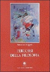 Percorsi della filosofia. Aspetti significativi degli itinerari filosofici di Hobbes, Unamuno, Ortega y Gasset, Gramsci, Sciacca e Vaccarino - Antonino Laganà - Libro Gangemi Editore 1997, Storia e filosofia | Libraccio.it