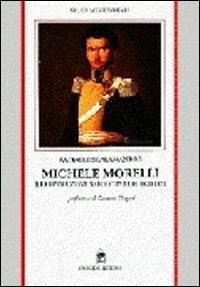 Michele Morelli e la rivoluzione napoletana del 1820-1821 - Raffaele Scalamandrè - Libro Gangemi Editore 1997, Meridione | Libraccio.it