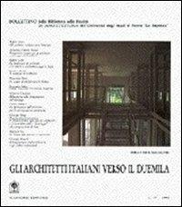 Gli architetti italiani verso il Duemila. Gli architetti italiani verso l'Europa  - Libro Gangemi Editore 1997, Arti visive, architettura e urbanistica | Libraccio.it