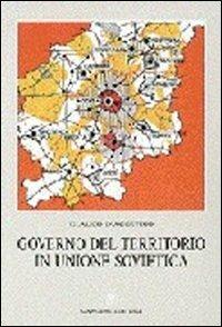 Governo del territorio in Unione Sovietica. Politiche territoriali e sviluppo regionale - Glauco D'Agostino - Libro Gangemi Editore 1997, Arti visive, architettura e urbanistica | Libraccio.it