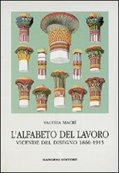 L' alfabeto del lavoro. Vicende del disegno (1860-1915)