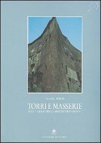 Torri e masserie. Nel «Giardino mediterraneo» - Ornella Milella - Libro Gangemi Editore 1997, Arti visive, architettura e urbanistica | Libraccio.it