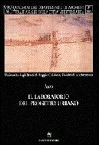 Il laboratorio del progetto urbano. Ipotesi, dibattito, sperimentazione - P. Paolo Balbo, Bruno De Cola - Libro Gangemi Editore 1997, Quaderni di Icaro | Libraccio.it