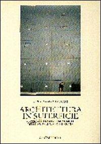 Architettura in superficie. Materiali, figure e tecnologie delle nuove facciate urbane - Daniela Colafranceschi - Libro Gangemi Editore 1997, Arti visive, architettura e urbanistica | Libraccio.it