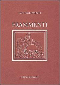 Frammenti. Riflessioni quotidiane - Ivo Tagliaventi - Libro Gangemi Editore 1997, Varia | Libraccio.it