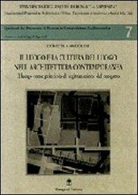 Il luogo e la cultura del luogo nell'architettura contemporanea. Il luogo come principio di legittimazione del progetto - Domizia Mandolesi - Libro Gangemi Editore 1997, Arti visive, architettura e urbanistica | Libraccio.it