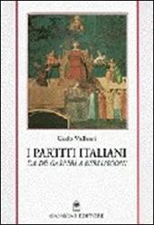 I partiti italiani. Da De Gasperi a Berlusconi
