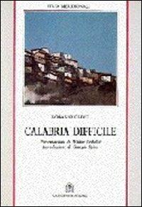 Calabria difficile - Rosario Olivo - Libro Gangemi Editore 2013, Meridione | Libraccio.it
