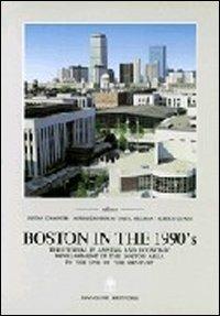 Boston in the 1990's. Territorial planning and economic development in the Boston area to the end of the century - A. Busca, D. Hellman, G. Schachter - Libro Gangemi Editore 1997, Arti visive, architettura e urbanistica | Libraccio.it