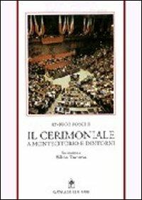 Il cerimoniale a Montecitorio e dintorni - Enrico Foschi - Libro Gangemi Editore 1997, Varia | Libraccio.it