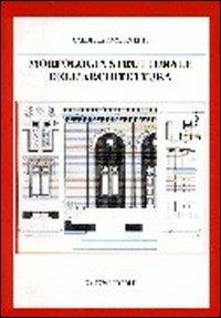 Morfologia strutturale dell'architettura. Forma, materia, spazio, caratteri, tecnologia - Gabriele Tagliaventi - Libro Gangemi Editore 1997, Arti visive, architettura e urbanistica | Libraccio.it