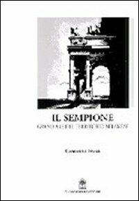 Il Sempione. Grand axe del territorio milanese - Giovanna Fossa - Libro Gangemi Editore 1997, Arti visive, architettura e urbanistica | Libraccio.it