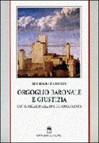 Orgoglio baronale e giustizia. Castel Viscardo (Orvieto) alla fine del Cinquecento - Marina D'Amelia - Libro Gangemi Editore 1997, Storia e filosofia | Libraccio.it