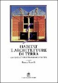 Habitat e architetture di terra. Le potenzialità delle tradizioni costruttive  - Libro Gangemi Editore 1997, Arti visive, architettura e urbanistica | Libraccio.it
