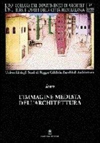 Immagine mediata dell'architettura. Disegni, tecniche, linguaggio, rappresentazione - Massimo Giovannini - Libro Gangemi Editore 1997, Quaderni di Icaro | Libraccio.it