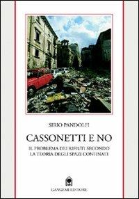 Cassonetti e no. Il problema dei rifiuti secondo la teoria degli spazi confinati - Sirio Pandolfi - Libro Gangemi Editore 1997, Arti visive, architettura e urbanistica | Libraccio.it