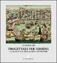 Progettare per Messina. La variante generale al piano regolatore - Francesca Moraci - Libro Gangemi Editore 1997, Pianificazione territoriale urban. e amb. | Libraccio.it
