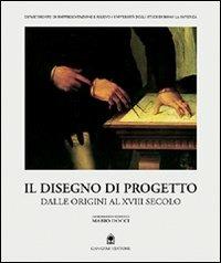 Il disegno di progetto dalle origini al XVIII secolo  - Libro Gangemi Editore 1997, Arti visive, architettura e urbanistica | Libraccio.it
