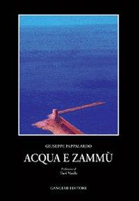 Acqua e zammù. Racconti di Sicilia - Giuseppe Pappalardo - Libro Gangemi Editore 1998, Letteratura e linguistica | Libraccio.it