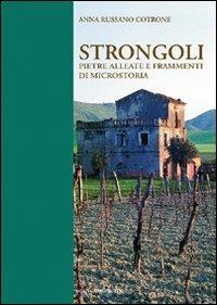 Guida di Strongoli. Usi, costumi, tradizioni... - Anna Russano Cotrone - Libro Gangemi Editore 1998, Arti visive, architettura e urbanistica | Libraccio.it