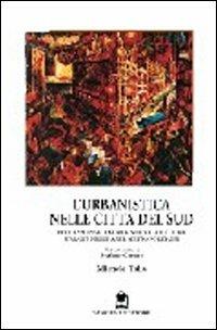 L'urbanistica nelle città del Sud - Michele Talia - Libro Gangemi Editore 1998, Arti visive, architettura e urbanistica | Libraccio.it