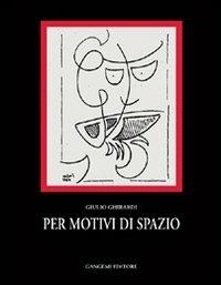 Per motivi di spazio - Giulio Ghirardi - Libro Gangemi Editore 1998, Letteratura e linguistica | Libraccio.it