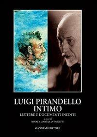 Pirandello intimo. Inediti  - Libro Gangemi Editore 1998, Letteratura e linguistica | Libraccio.it