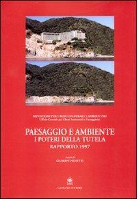 Paesaggio e ambiente. I poteri della tutela. Rapporto 1997 - Giuseppe Proietti - Libro Gangemi Editore 1998, Arti visive, architettura e urbanistica | Libraccio.it