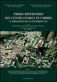 Primo repertorio dei centri storici in Umbria. Il terremoto del 26 settembre 1997  - Libro Gangemi Editore 1999, Arti visive, architettura e urbanistica | Libraccio.it