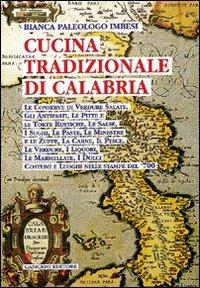 La cucina tradizionale di Calabria - Bianca Imbesi Paleologo - Libro Gangemi Editore 1999, Meridione | Libraccio.it